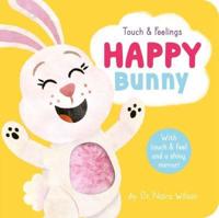 Touch and Feelings: Happy Bunny