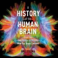 A History of the Human Brain Lib/E