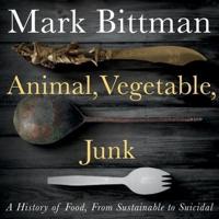 Animal, Vegetable, Junk Lib/E