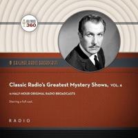 Classic Radio's Greatest Mystery Shows, Vol. 6 Lib/E