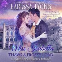 Miss Isabella Thaws a Frosty Lord Lib/E