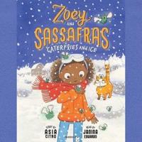 Zoey and Sassafras: Caterflies and Ice
