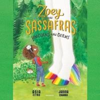 Zoey and Sassafras: Unicorns and Germs Lib/E