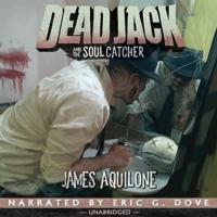Dead Jack and the Soul Catcher Lib/E