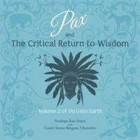 Pax and the Critical Return to Wisdom Lib/E