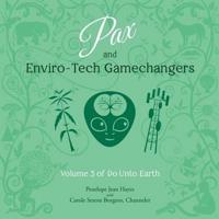 Pax and Enviro-Tech Gamechangers Lib/E