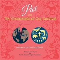 Pax and the Crossroads of Our Survival Lib/E