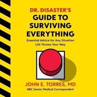 Dr. Disaster's Guide to Surviving Everything Lib/E