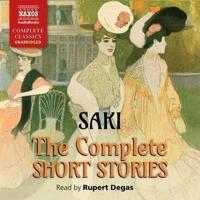 The Complete Short Stories of Saki (H. H. Munro) Lib/E