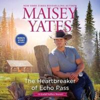 The Heartbreaker of Echo Pass Lib/E