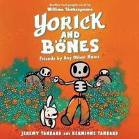 Yorick and Bones: Friends by Any Other Name Lib/E