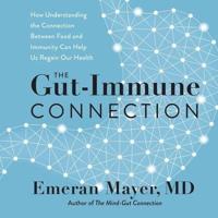 The Gut-Immune Connection Lib/E