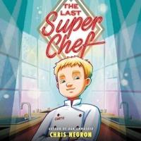 The Last Super Chef Lib/E
