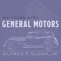 My Years With General Motors Lib/E