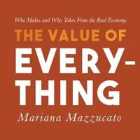 The Value of Everything Lib/E