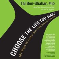 Choose the Life You Want Lib/E