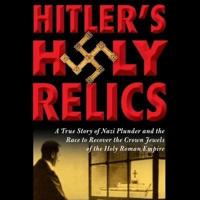 Hitler's Holy Relics Lib/E