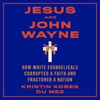 Jesus and John Wayne Lib/E
