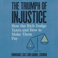 The Triumph of Injustice Lib/E