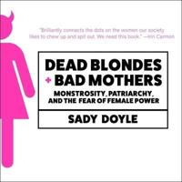 Dead Blondes and Bad Mothers Lib/E