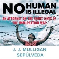 No Human Is Illegal Lib/E