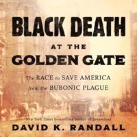 Black Death at the Golden Gate Lib/E