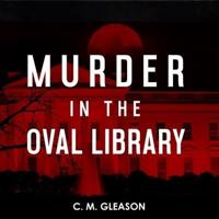 Murder in the Oval Library Lib/E