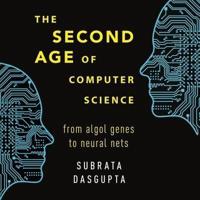 The Second Age of Computer Science Lib/E