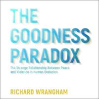 The Goodness Paradox Lib/E