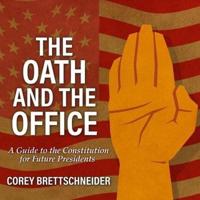 The Oath and the Office Lib/E