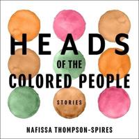 Heads of the Colored People Lib/E
