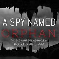 A Spy Named Orphan Lib/E