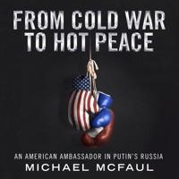 From Cold War to Hot Peace Lib/E