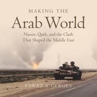Making the Arab World Lib/E