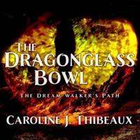 The Dragonglass Bowl Lib/E
