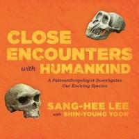 Close Encounters With Humankind Lib/E