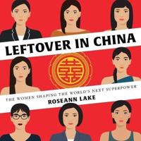 Leftover in China Lib/E