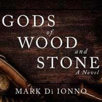 Gods of Wood and Stone Lib/E