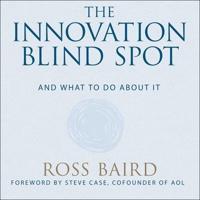 The Innovation Blind Spot Lib/E