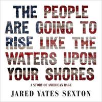 The People Are Going to Rise Like the Waters Upon Your Shore Lib/E
