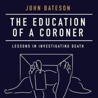 The Education of a Coroner Lib/E