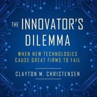 The Innovator's Dilemma Lib/E