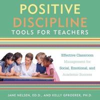Positive Discipline Tools for Teachers Lib/E