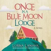 Once in a Blue Moon Lodge Lib/E