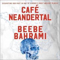 Cafe Neandertal Lib/E