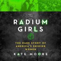 The Radium Girls Lib/E