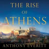 The Rise of Athens Lib/E