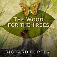 The Wood for the Trees Lib/E