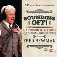 Sounding Off! Garrison Keillor's Classic Sound Effect Sketches Featuring Fred Newman Lib/E