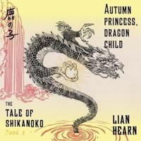 Autumn Princess, Dragon Child Lib/E